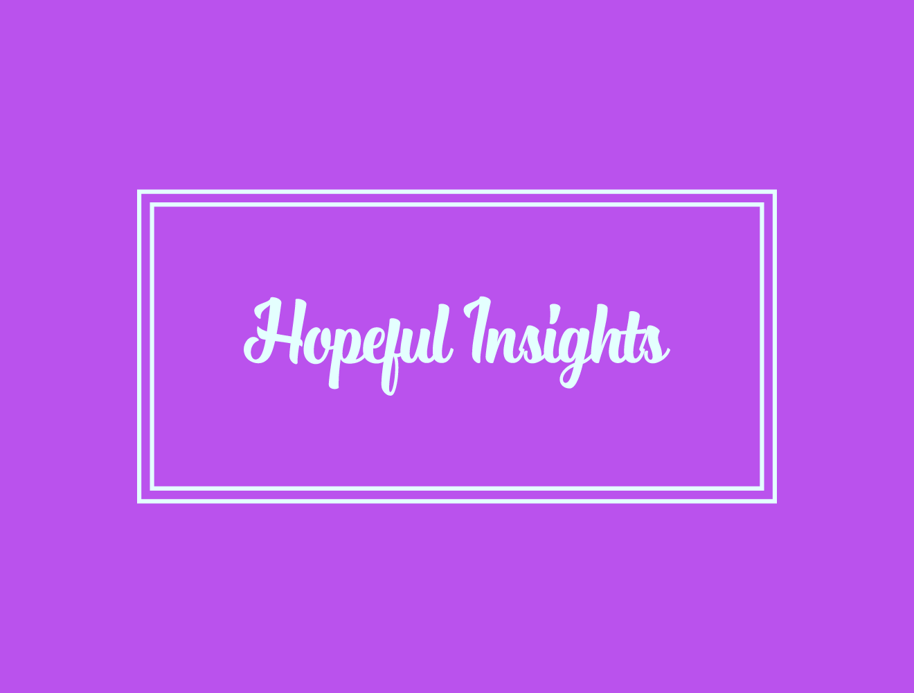 Hopeful Insights